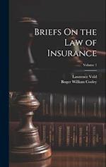 Briefs On the Law of Insurance; Volume 1 