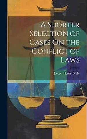A Shorter Selection of Cases On the Conflict of Laws