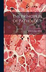 The Principles of Pathology; Volume 1 