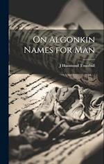 On Algonkin Names for Man 