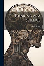 Thinking As a Science 