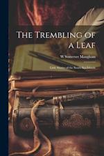 The Trembling of a Leaf; Little Stories of the South Sea Islands 