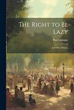 The Right to Be Lazy: And Other Studies 