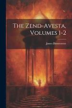 The Zend-Avesta, Volumes 1-2 
