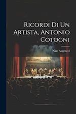 Ricordi Di Un Artista, Antonio Cotogni
