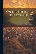 On the Epistle to the Romans, by C.S 
