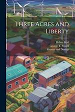 Three Acres and Liberty 