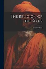 The Religion of the Sikhs 