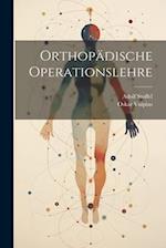 Orthopädische Operationslehre 