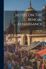Notes On The Bengal Renaissance 