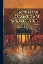Lectures On Dramatic Art and Literature 