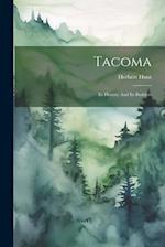 Tacoma: Its History And Its Builders 