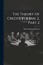 The Theory Of Credit, Volume 2, Part 2 