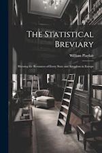 The Statistical Breviary: Shewing the Resources of Every State and Kingdom in Europe 