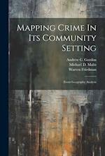 Mapping Crime In Its Community Setting: Event Geography Analysis 