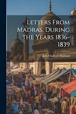 Letters From Madras, During the Years 1836-1839 