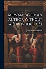 Mirvan, &C. by an Author Without a Publisher (J.a.S.) 