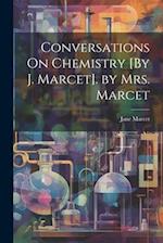 Conversations On Chemistry [By J. Marcet]. by Mrs. Marcet 