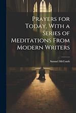 Prayers for Today, With a Series of Meditations From Modern Writers 