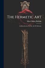 The Hermetic Art: An Introduction To The Art Of Alchemy 