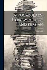 A Vocabulary, Hebrew, Arabic, and Persian 