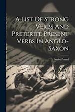 A List Of Strong Verbs And Preterite Present Verbs In Anglo-saxon 