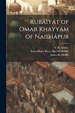 Rubáiyát of Omar Khayyám of Naishápur 