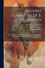 Oeuvres Complètes De B. De Spinoza