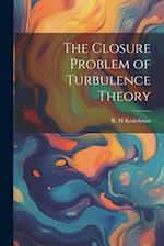 The Closure Problem of Turbulence Theory 