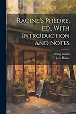 Racine's Phèdre, ed., With Introduction and Notes 