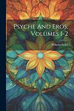 Psyche And Eros, Volumes 1-2 