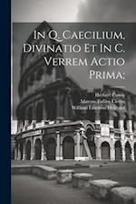 In Q. Caecilium, Divinatio et In C. Verrem actio prima;