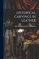 HISTORICAL CARVINGS IN LEATHER 