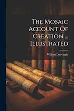 The Mosaic Account Of Creation ... Illustrated 