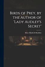 Birds of Prey, by the Author of 'lady Audley's Secret' 