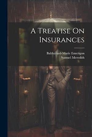 A Treatise On Insurances