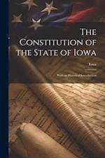 The Constitution of the State of Iowa: With an Historical Introduction 
