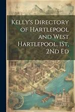 Kelly's Directory of Hartlepool and West Hartlepool. 1St, 2Nd Ed 