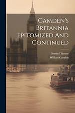 Camden's Britannia Epitomized And Continued 