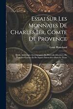 Essai Sur Les Monnaies De Charles Ier, Comte De Provence