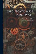 Specification Of James Watt: Steam Engines 