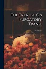 The Treatise On Purgatory. Transl