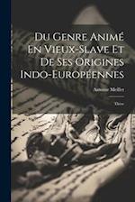 Du Genre Animé En Vieux-Slave Et De Ses Origines Indo-Européennes