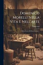 Domenico Morelli Nella Vita E Nell'arte