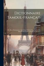 Dictionnaire Tamoul-français: Par Deux Missionnaires Apostoliques De La Congrégation Des Missions-etrangères. [dupuis Et Mousset.]; Volume 1 