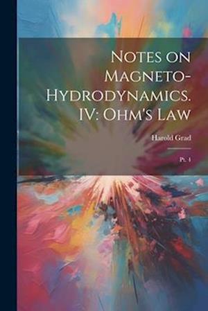 Notes on Magneto-hydrodynamics. IV: Ohm's Law: Pt. 4