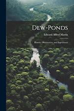 Dew-ponds; History, Observation, and Experiment 