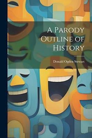 A Parody Outline of History