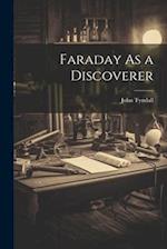 Faraday As a Discoverer 