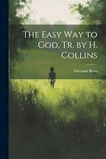 The Easy Way to God, Tr. by H. Collins 